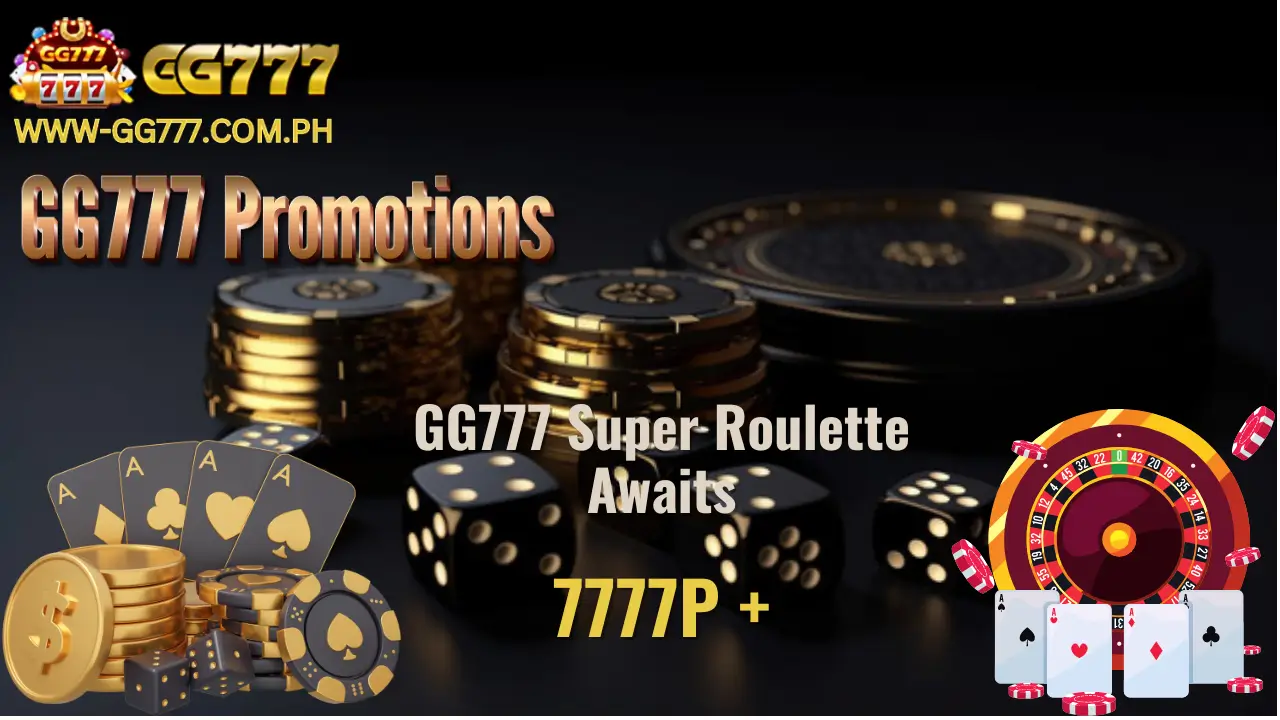 Go Big or Go Home: GG777's Super Roulette Awaits
