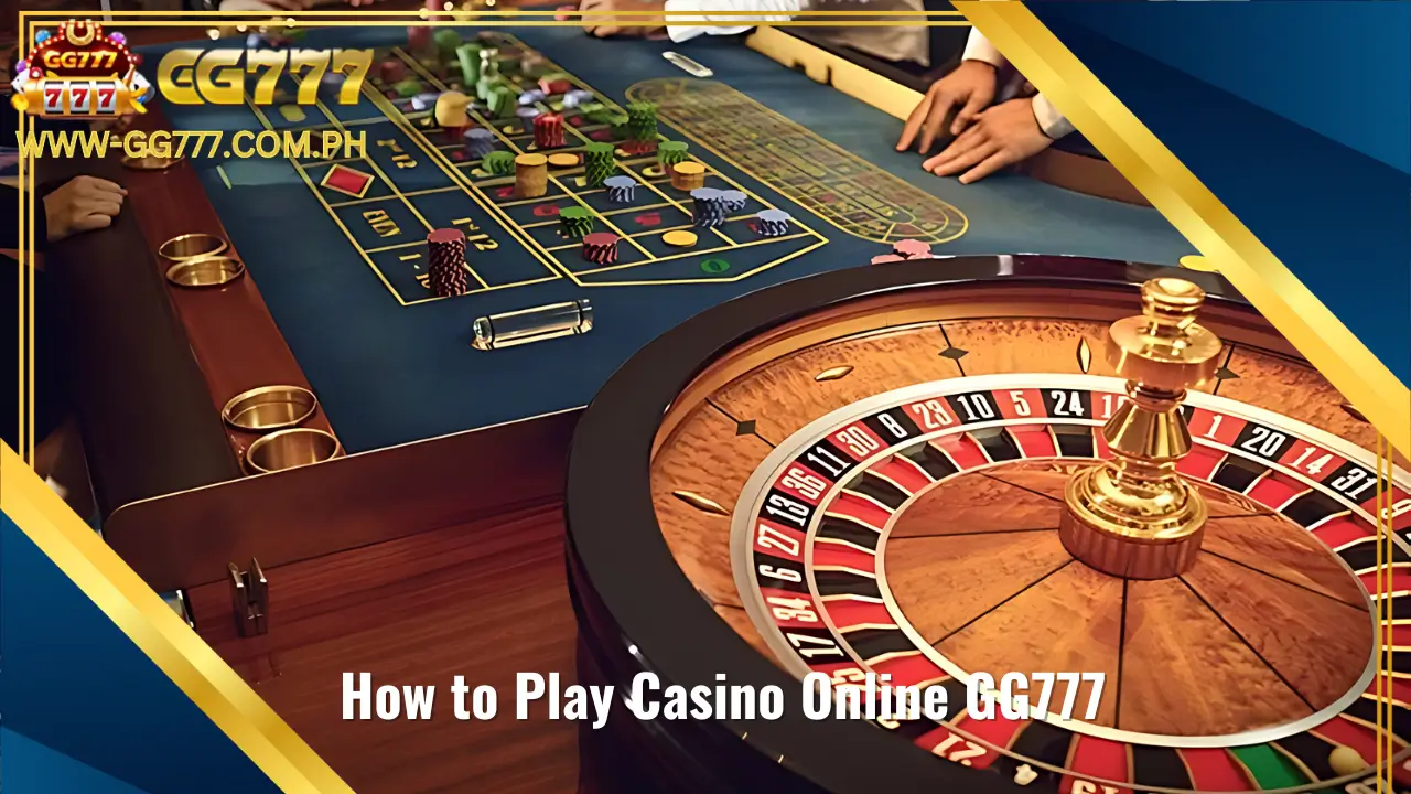 How to Play Casino Online at GG777?