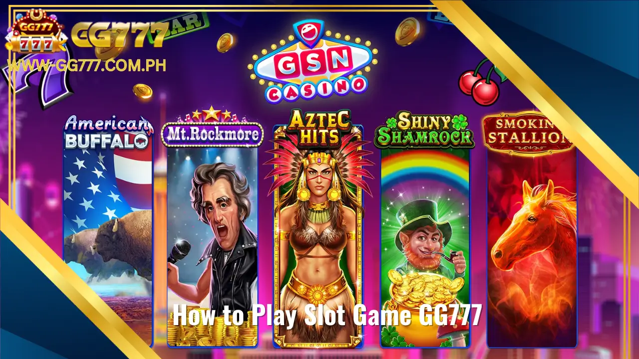 How to Play Slot Game GG777